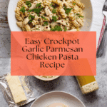 Crockpot Garlic Parmesan Chicken Pasta Recipe