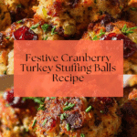 Festive Cranberry Turkey Stuffing Balls Recipe