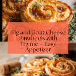 Fig and Goat Cheese Pinwheels Recipe