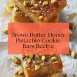 Brown Butter and Honey Pistachio Cookie Bars Recipe