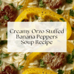 Savory Orzo Stuffed Banana Peppers Soup Recipe
