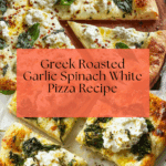 Greek Roasted Garlic Spinach White Pizza Recipe