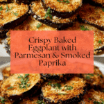 Impossibly Crispy Baked Eggplant: Recipe