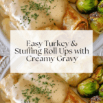 Easy Turkey & Stuffing Roll Ups with Creamy Gravy Recipe