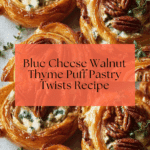 Blue Cheese Walnut Thyme Puff Pastry Twirl Recipe