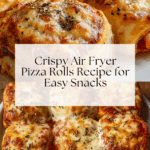 Air Fryer Pizza Rolls: Discover the Crispy Delight! Recipe