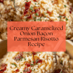 Caramelized Onion, Bacon, and Parmesan Risotto Recipe