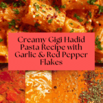 Gigi Hadid Pasta Recipe
